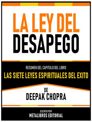 cover image of La Ley Del Desapego--Resumen Del Capitulo Del Libro Las Siete Leyes Espirituales Del Exito De Deepak Chopra